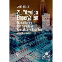 21. Yüzyılda Emperyalizm & Küreselleşme, Aşırı Sömürü Ve Kapit...