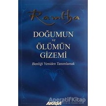 Doğumun ve Ölümün Gizemi - Ramtha - Akaşa Yayın