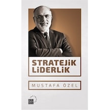 Stratejik Liderlik - Mustafa Özel - Küre Yayınları