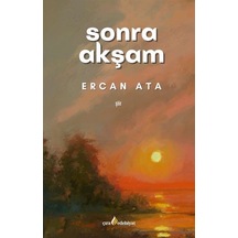 Sonra Akşam / Ercan Ata