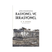 Rasyonel ve İrrasyonel - Antik Yunanistan'da - E. R. Doods - alBaraka Yayınları