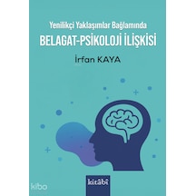 Yenilikçi Yaklaşımlar Bağlamında Belagat-psikoloji İlişkisi Kitabi Yayınevi İrfan Kaya Kimdir Hayatı, Eserleri Ve Kitapları Beka Kitap