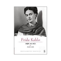 Frida Kahlo Aşk ve Acı - Rauda Jamis - Everest Yayınları