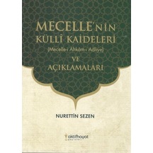 Mecelle'nin Külli Kaideleri ve Açıklamaları - Nurettin Sezen - Aktif Hayat Yayınları