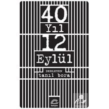 40 Yıl 12 Eylül Tanıl Bora