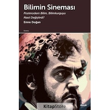 Bilimin Sineması: Postmodern Bilim Bilimkurguyu Nasıl Değiştirdi? - Emre Doğan - Doruk Yayınları