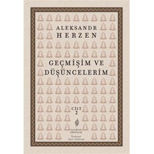 Geçmişim Ve Düşüncelerim Cilt 2 / Aleksandr İvanoviç Herzen
