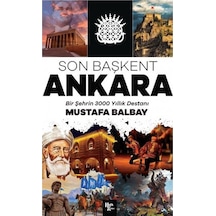Son Başkent Ankara - Bir Şehrin 3000 Yıllık Destanı- Halk Kitabevi