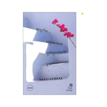 Zeytin Ağacının Gölgesinde Yunanistan - Nazlı Gürkaş - Hep Kitap