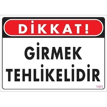 Girmek Tehlikelidir Uyarı Levhası 25x35 Kod:1401 - Elwm-292195