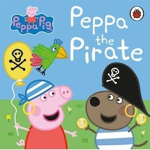 Peppa Pig: Peppa the Pirate - Peppa Pig - Ladybirds