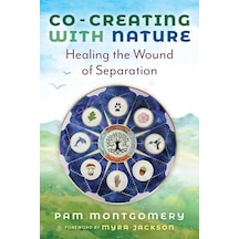 Co-creating With Nature: Healing The Wound Of Separation