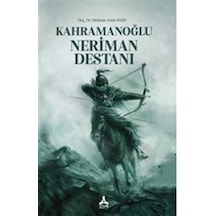 Kahramanoğlu Neriman Destanı / Dr. Mehmet Emin Bars