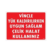 Vinçle Yük Kaldırırken Uygun Sağlam Çelik Halat Kullanınız Uyarı Levhası 25x35 Kod:1319 - Elwm-286585