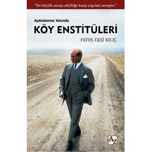 Aydınlanma Yolunda Köy Enstitüleri - Fatoş Ekşi Kılıç - Az Kitap
