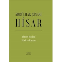 Ahmet Haşim: Şiiri ve Hayatı (Ciltli) / Abdülhak Şinasi Hisar