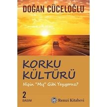 Korku Kültürü - Niçin 'Mış Gibi' Yaşıyoruz ? - Doğan Cüceloğlu - Remzi Kitabevi