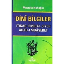 Dini Bilgiler - İtikad - İlmihal - Siyer - Adab-ı Muaşeret - Mustafa Nuhoğlu - Ravza Yayınları