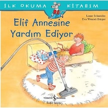 Elif Annesine Yardım Ediyor - Liane Schneider - İş Bankası Kültür Yayınları