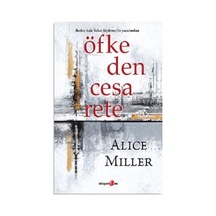 Öfkeden Cesarete - Alice Miller - Okuyan Us Yayınları