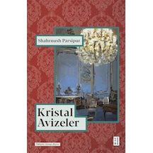 Kristal Avizeler / Shahrnush Parsipur