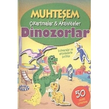Muhteşem Çıkartmalar Aktiviteler - Dinozorlar- Parıltı Yayınları