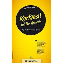 Korkma! İyi Bir Annesin - Saniye Bencik Kangal - Elma Yayınevi