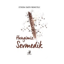 Hangimiz Sevmedik - Olimpos Yayınları - Ethem Emin Nemutlu
