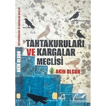 Tahtakuruları Ve Kargalar Meclisi / Akın Olgun