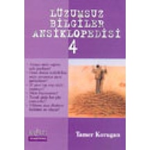 Lüzumsuz Bilgiler Ansiklopedisi 4 - Tamer Korugan - Aykırı Yayınları