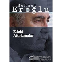 Edebi Aforizmalar - Mehmet Eroğlu - İletişim Yayınları