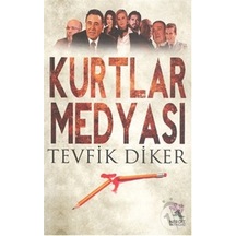 Kurtlar Medyası - Tevfik Diker - Nergiz Yayınları
