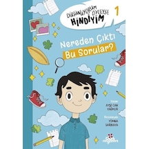 Düşünüyorum Öyleyse Hindiyim 1 / Nerden Çıktı Bu sorular?