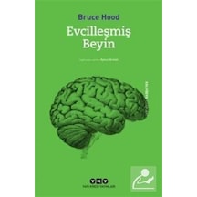 Evcilleşmiş Beyin  - Bruce Hood  - Yapı Kredi Yayınları