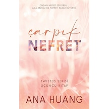 Çarpık Nefret / Twisted Serisi 3. Kitap / Ana Huang