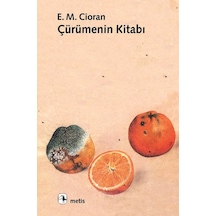 Çürümenin Kitabı - Emil Michel Cioran - Metis Yayınevi