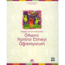 Öfkemi Kontrol Etmeyi Öğreniyorum - Marge Eaton Heegaard - İletişim Yayınları