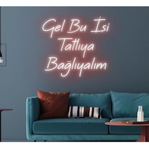 Gel Bu İşi Tatlıya Bağlıyalım Yazılı Neon Tabela Kırmızı