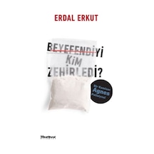 Beyeyi Kim Zehirledi