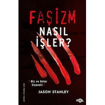 Faşizm Nasıl İşler? Biz ve Onlar Siyaseti / Jason Stanley