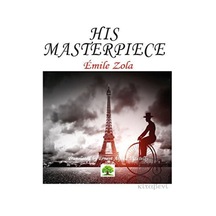 His Masterpiece - Emile Zola - Platanus Publishing