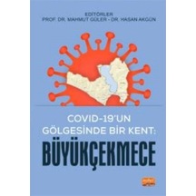 Büyükçekmece - Covid-19'un Gölgesinde Bir Kent- Nobel Bilimsel Eserler