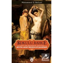 Kokulu Bahçe - Cinsi Aşk Bahsinde Yazılmış Büyük Arap Seksoloji Şaheseri - Şeyh Muhammed El Nefzavi - Dorlion Yayınevi