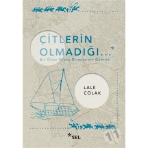 Çitlerin Olmadığı - Lale Çolak - Sel Yayıncılık