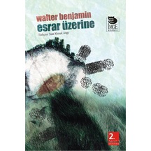 Esrar Üzerine - Walter Benjamin - İmge Kitabevi