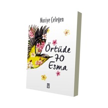 Örtüde 70 Esma  - Nuriye Çeleğen  - Timaş Yayınları