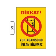Dikkat Yük Asansörü Insan Binemez Uyarı Ikaz Levhası