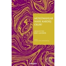 Müslümanlar Nasıl Kardeş Olur?  - Abdulfettah Ebu Gudde  - Takdim