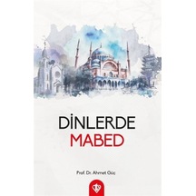 Dinlerde Mabed - Ahmet Güç - Türkiye Diyanet Vakfı Yayınları