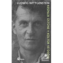 Kesinlik Üstüne + Kültür Ve Değer / Ludwig Wittgenstein 9789753427388